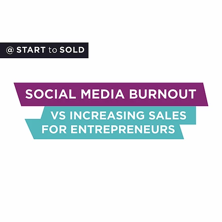 Emily Anne Page from Start To Sold talks about increasing sales while reducing social media burnout.