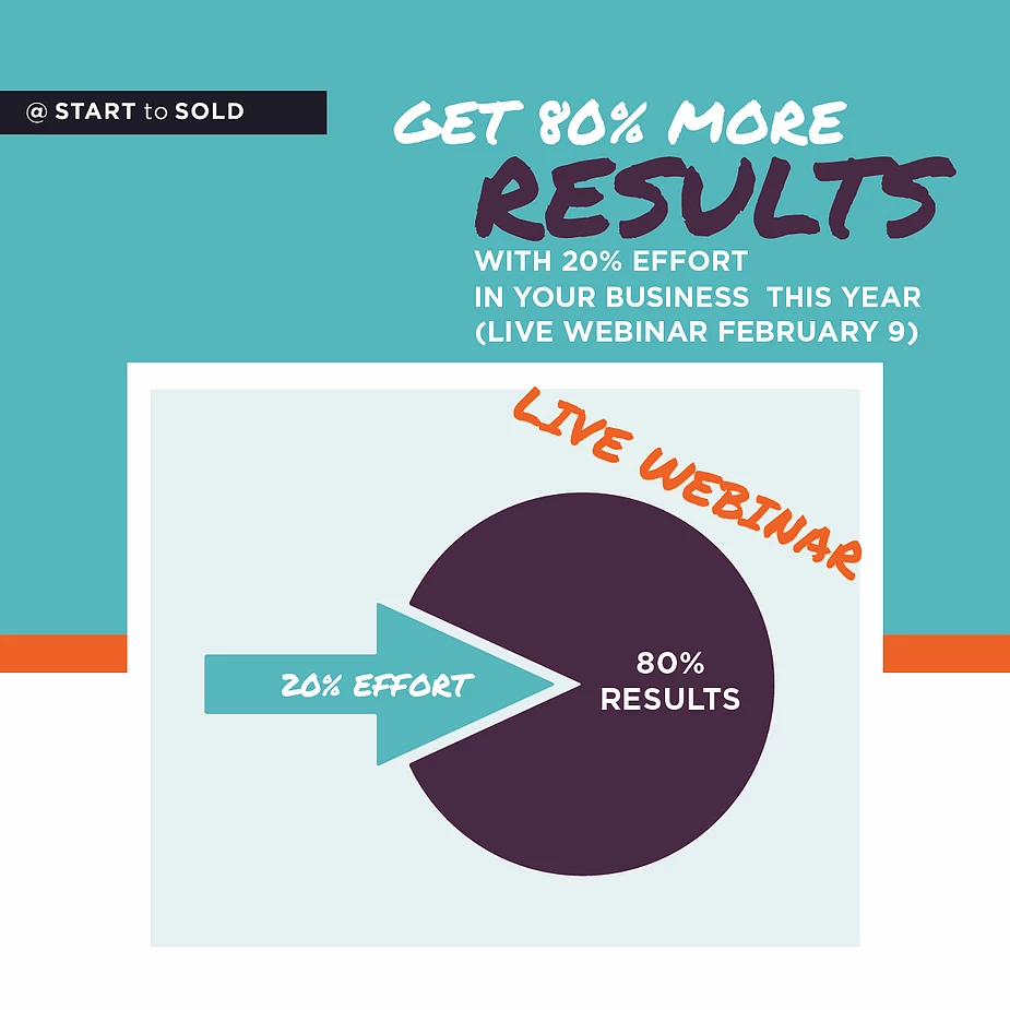EVENT: Get 80% More Results With 20% Effort In Your Business This Year (live webinar February 9)