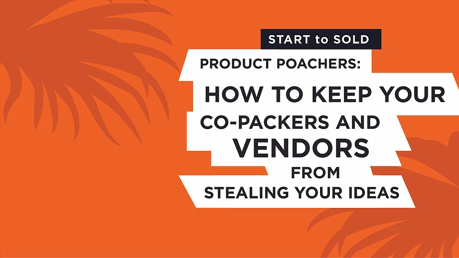 How to Keep Co-packers From Stealing Your Manufacturing Ideas