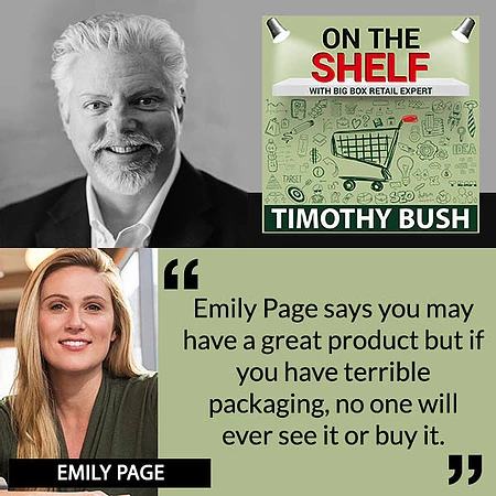 (Podcast Interview of Emily Page)-ON THE SHELF with Tim Bush on Packaging For Big Box Stores