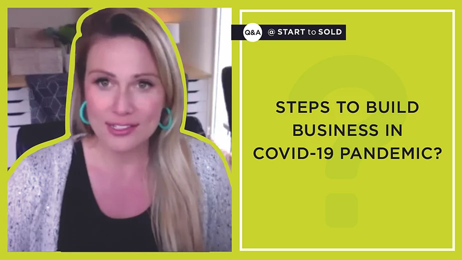 Q&A: What steps can you take to build your business during COVID 19 pandemic?