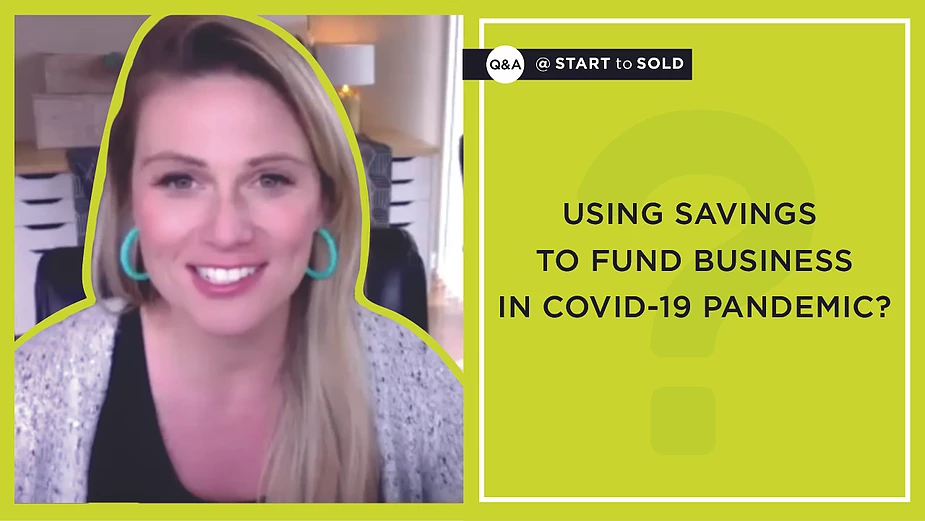 Q&A: “Should I Dig Into My 401k or Savings To Finance My Business Through COVID-19 Pandemic?”