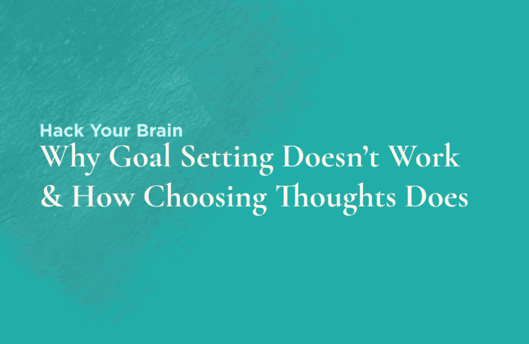 Setting Goals & the Thoughts You Think